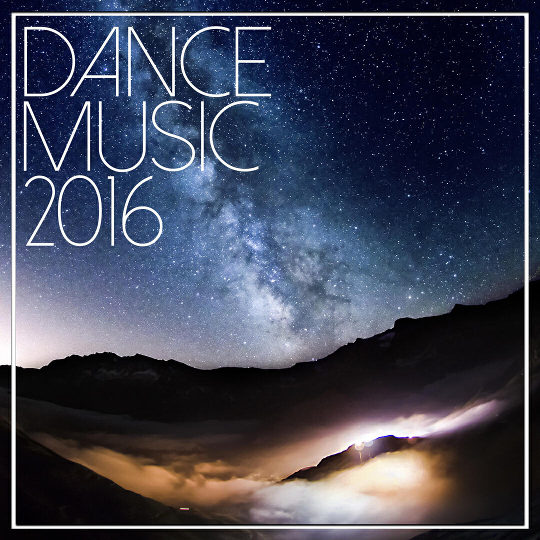 Альбом Dance Music 2016 исполнителя Dance Hits 2015, L.B. One, Josue Carrera, Trasko, House Classics, Ibiza House Party, Mr. Chillout, Guillaume Delarge, ERISTA, Deephenomena, TMGN, Enerjection, Nate Owen, Tom Nova, Dropic Thunder, Traumton, David Christie, Marco Farouk, Ferran Quintana, Alexinus, Joe1, Benny Barac