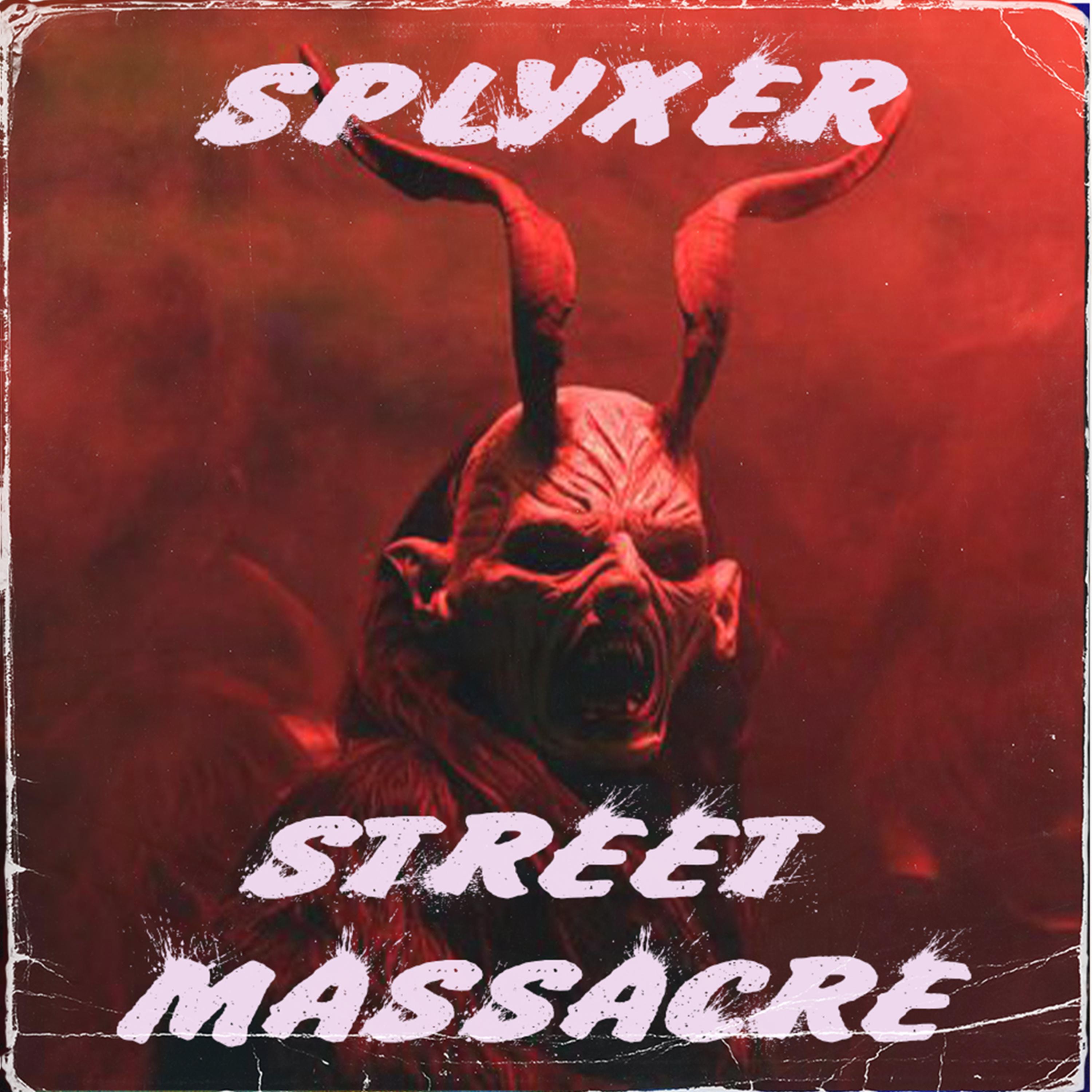 Альбом Street Massacre исполнителя SPLYXER