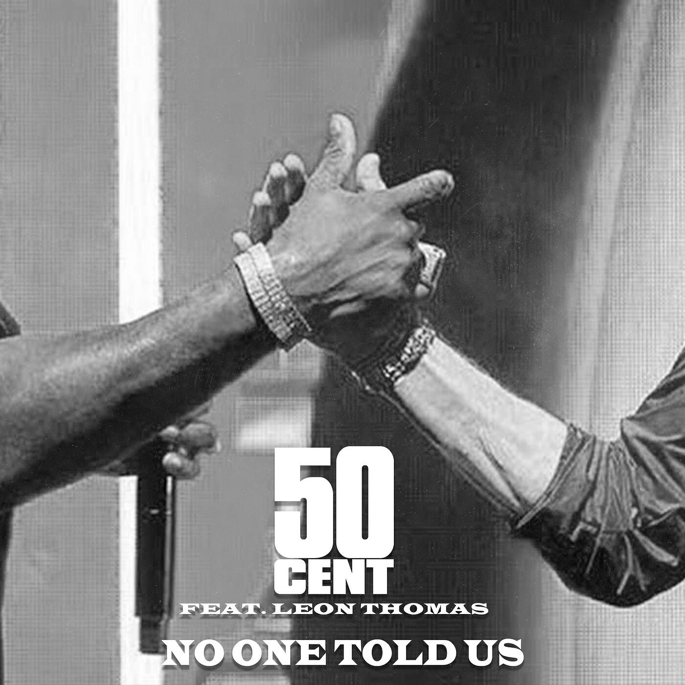 Альбом No One Told Us исполнителя 50 Cent, Leon Thomas