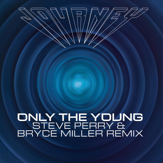 Альбом Only the Young (Steve Perry & Bryce Miller Remix) исполнителя Journey, Steve Perry