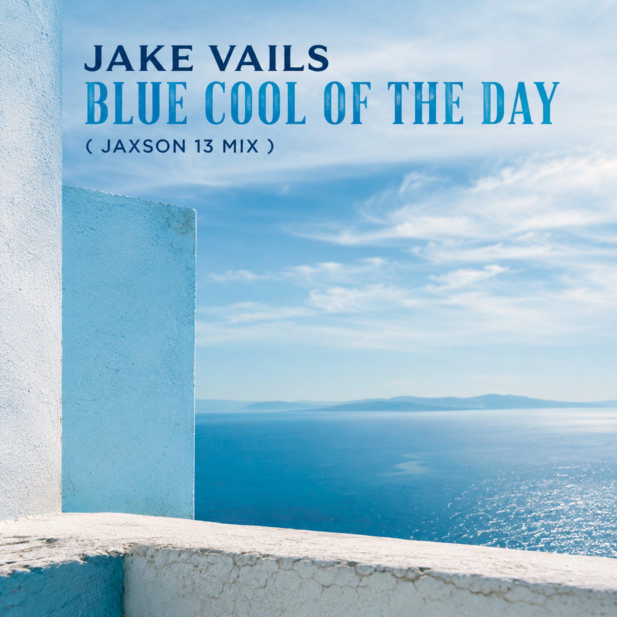 Blue Cool Of The Day ( Jaxson 13 Mix )