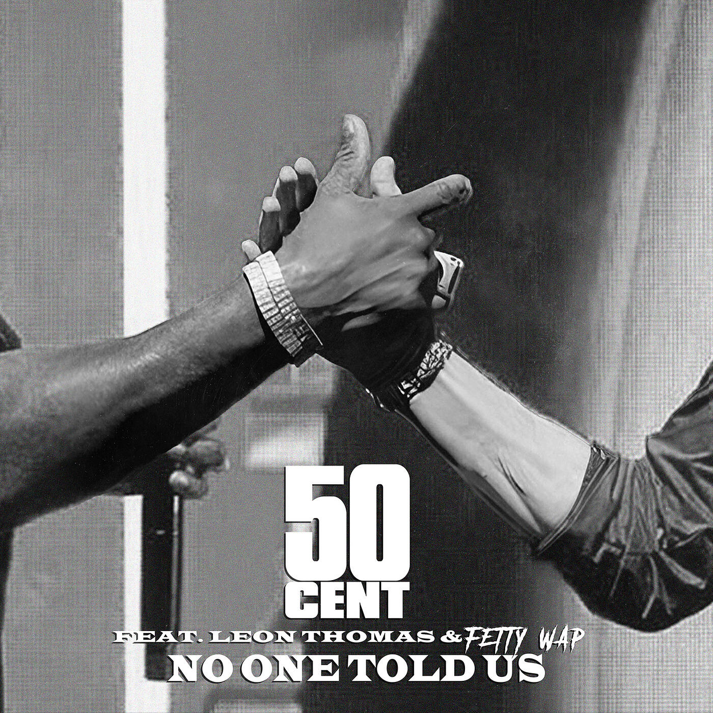 50 Cent, Leon Thomas, Fetty Wap - No One Told Us (Extended Version)