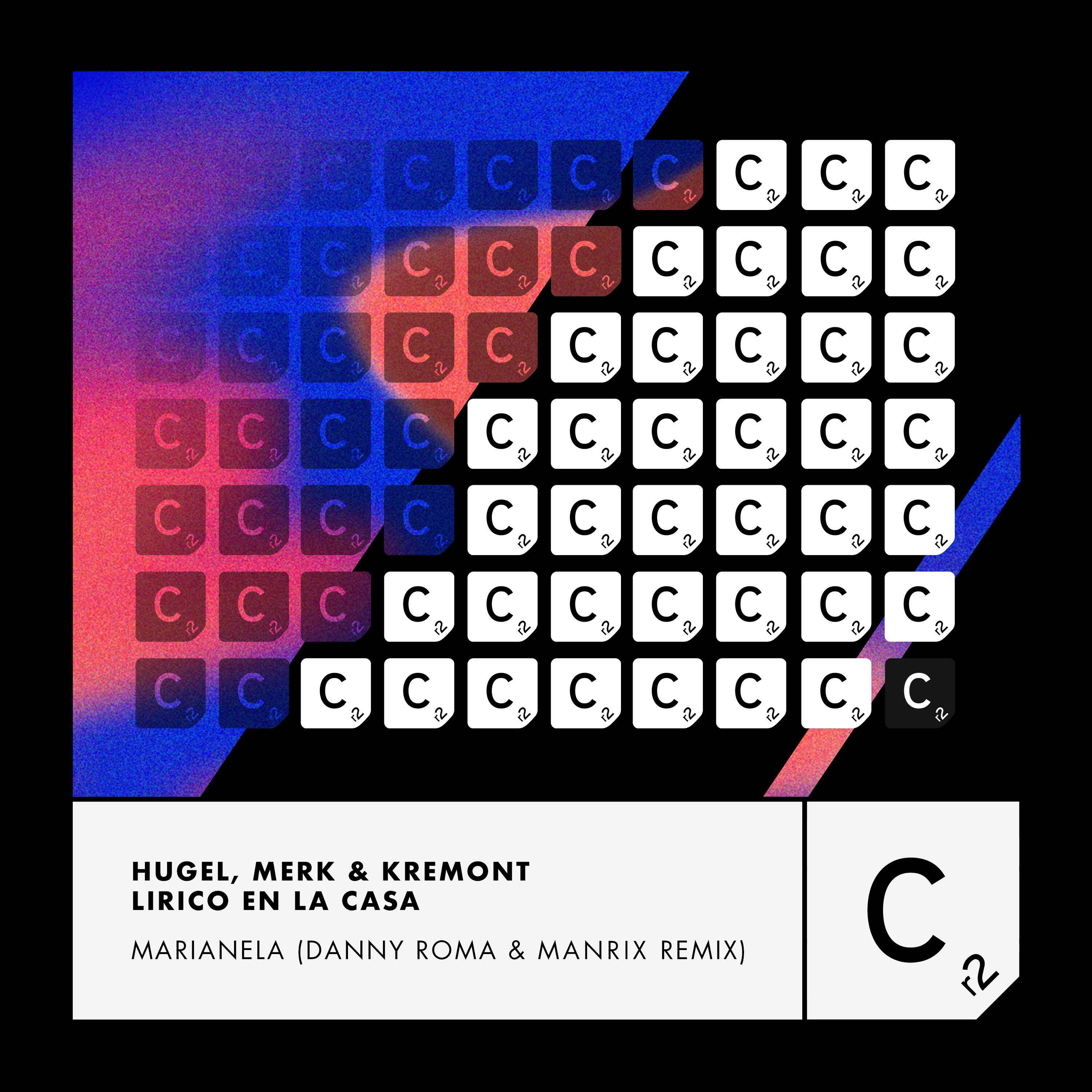 HUGEL, Merk & Kremont, Lirico En La Casa - Marianela (Danny Roma & Manrix Remix)