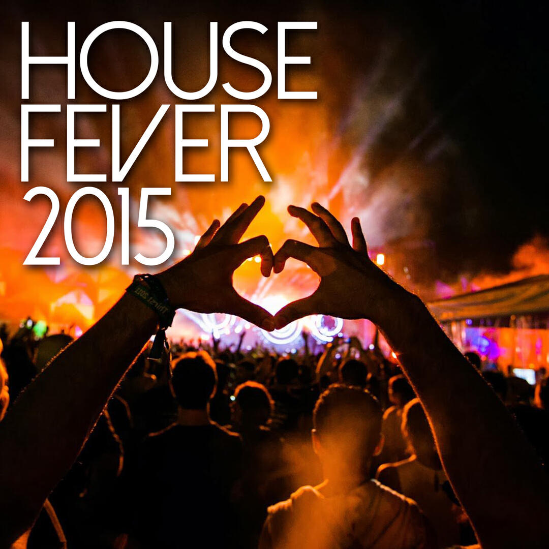 Альбом House Fever 2015 исполнителя House Music, L.B. One, Martin Hellfritzsch, Guillaume Delarge, Mozaic, ERISTA, Tina Charles, Deephenomena, Skiavo, TMGN, Enerjection, Nate Owen, Traumton, David Christie, Marco Farouk, Ferran Quintana, Joe1, Benny Barac, Luca Beni, DJ Gaucho