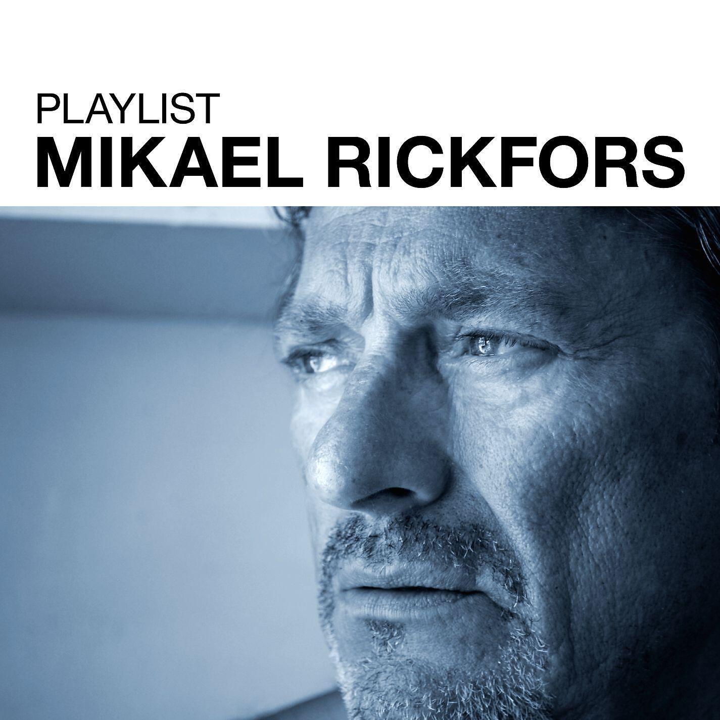 Альбом Playlist: Mikael Rickfors исполнителя Mikael Rickfors