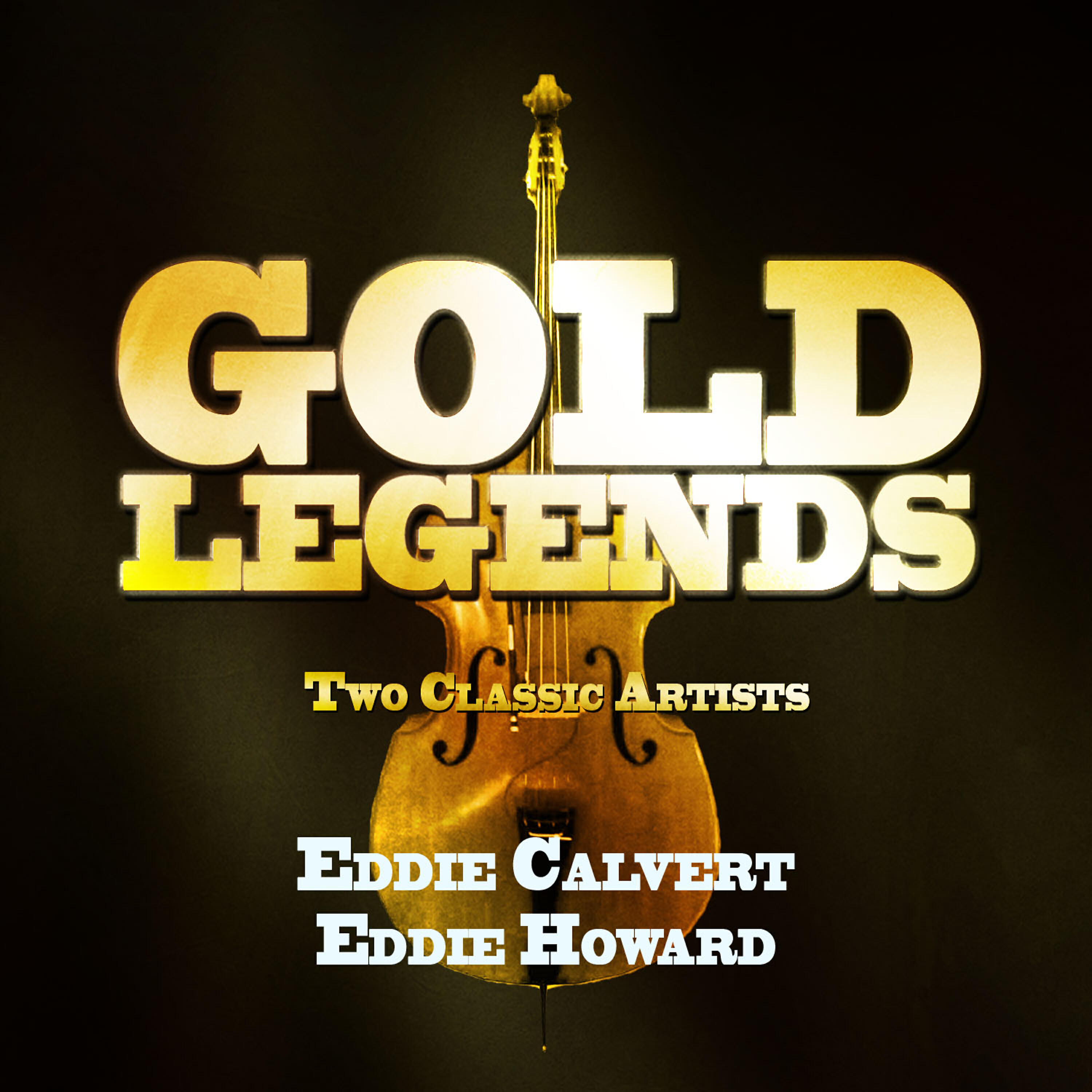 Альбом Gold Legends - Two Classic Artists исполнителя Eddy Howard, Eddie Calvert