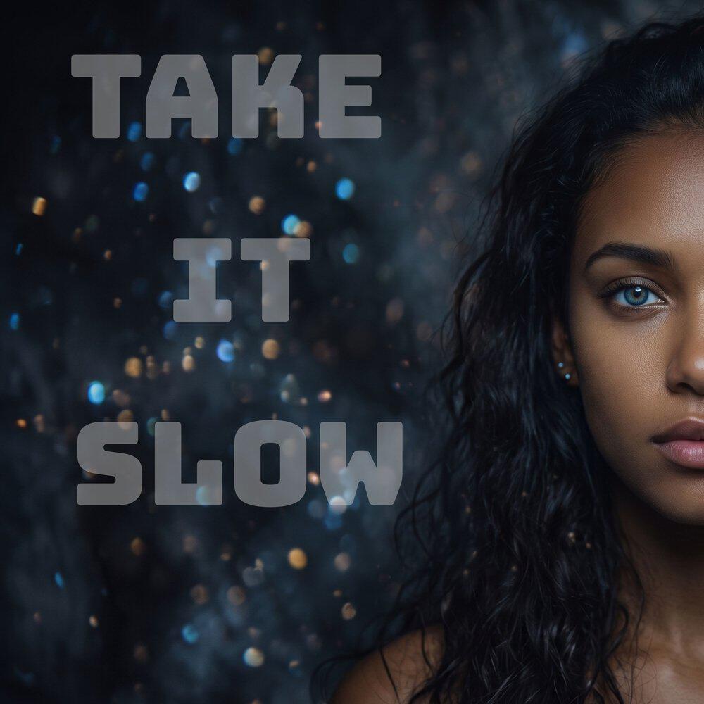 Take it Slow