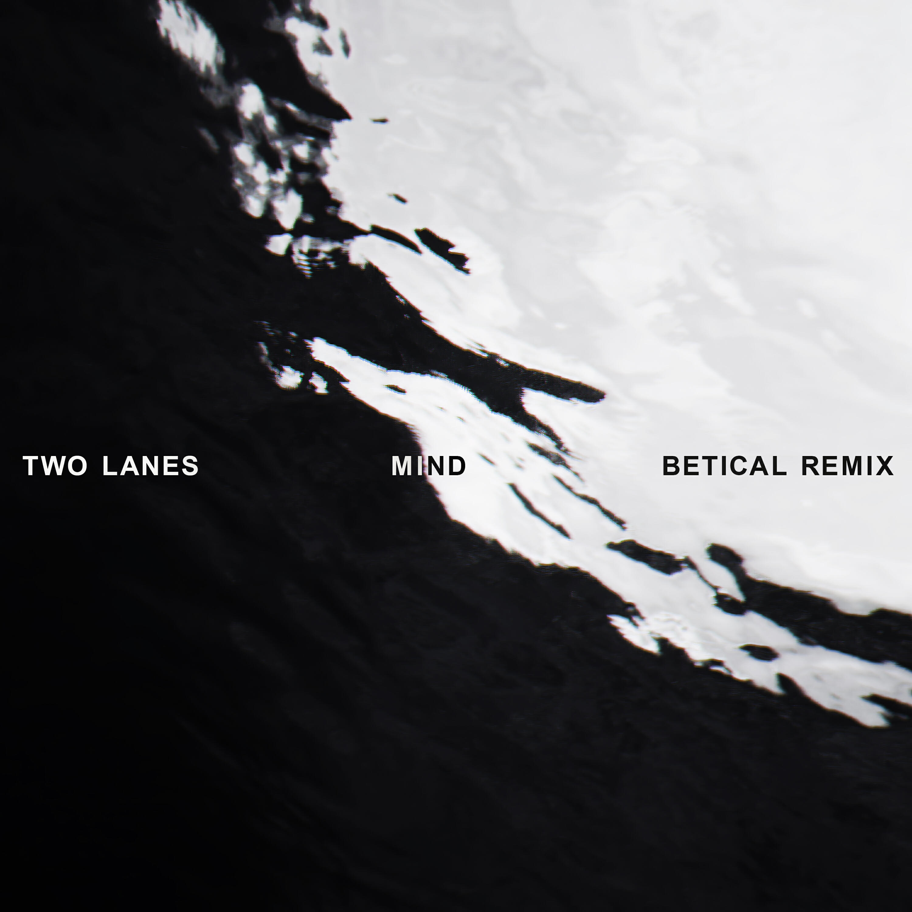 Альбом Mind (Betical Remix) исполнителя TWO LANES, Betical