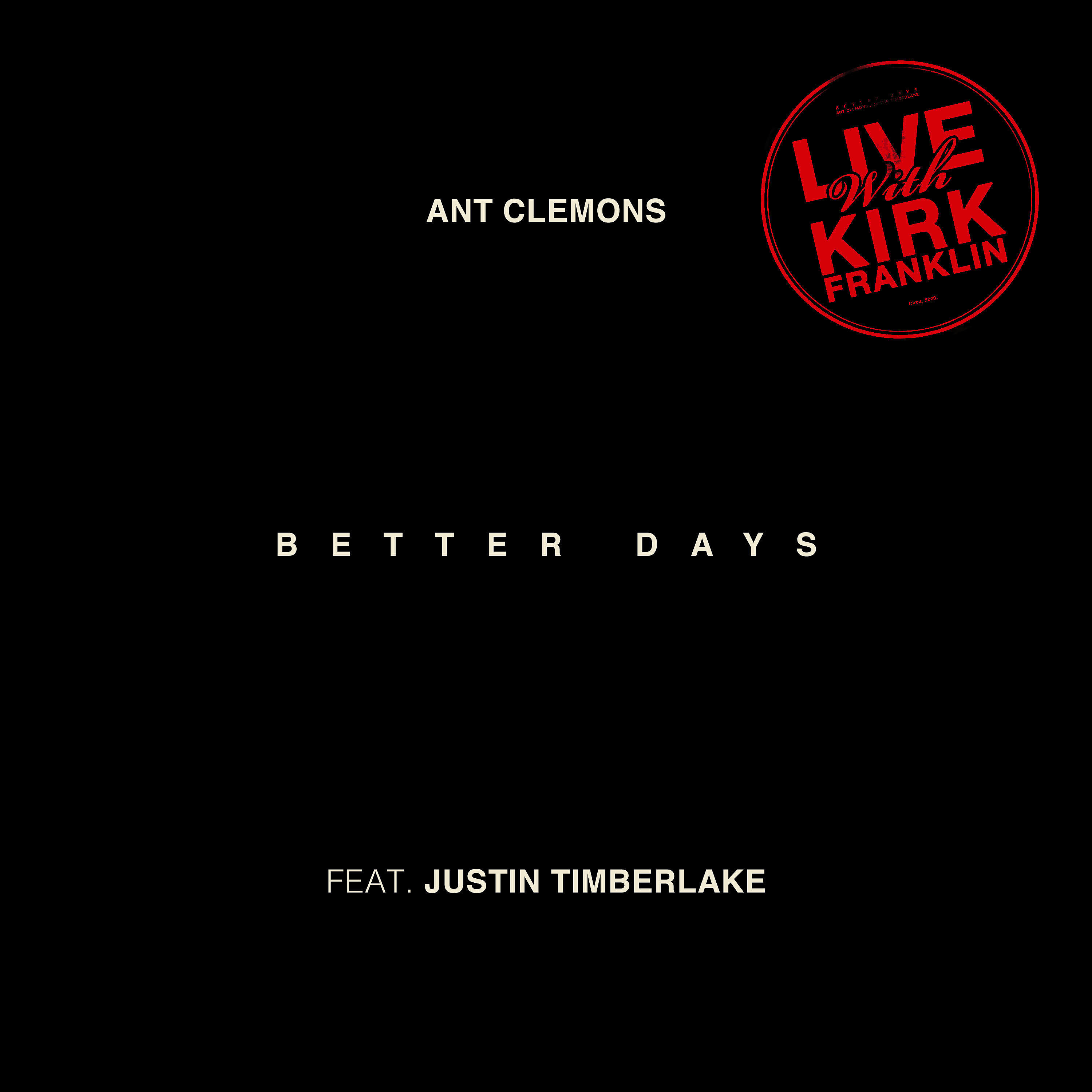 Kirk Franklin, Ant Clemons, Justin Timberlake - Better Days (Live)