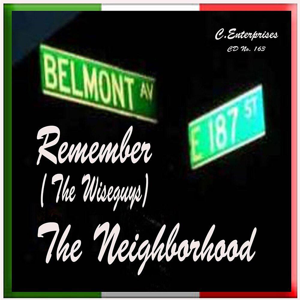 Альбом Remember the Wiseguys исполнителя The Neighborhood