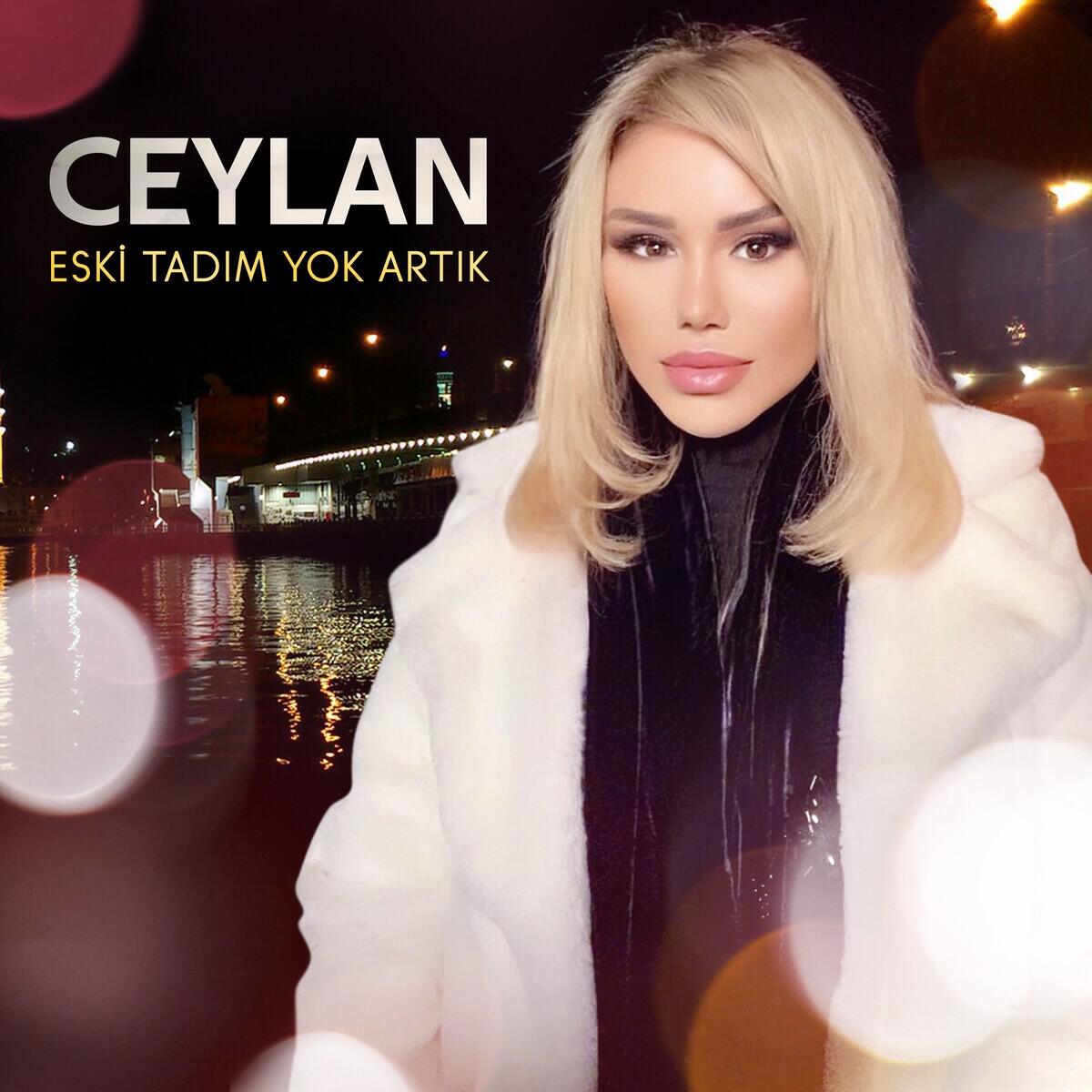 Альбом Eski Tadım Yok Artık исполнителя Ceylan