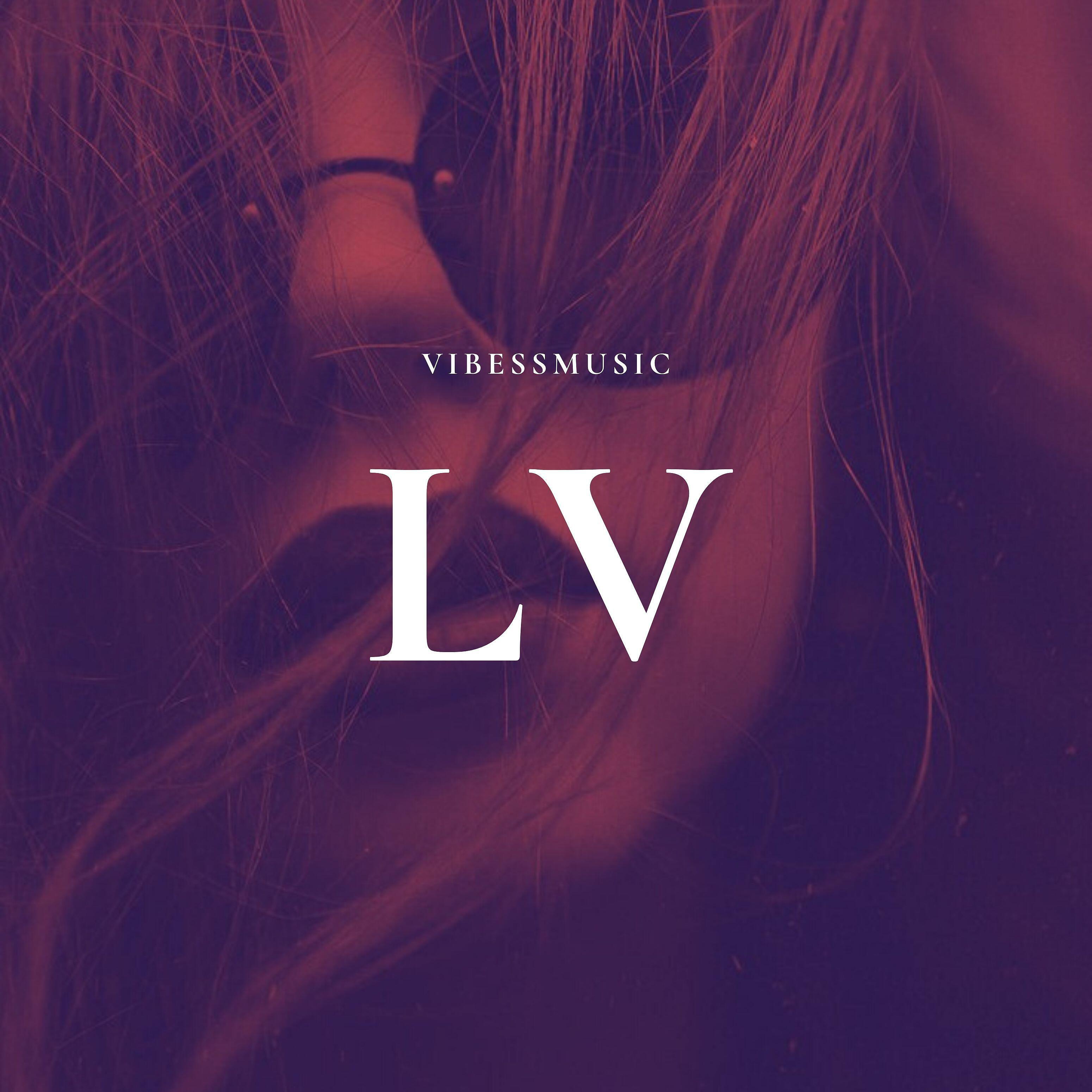 Альбом LV исполнителя vibessmusic