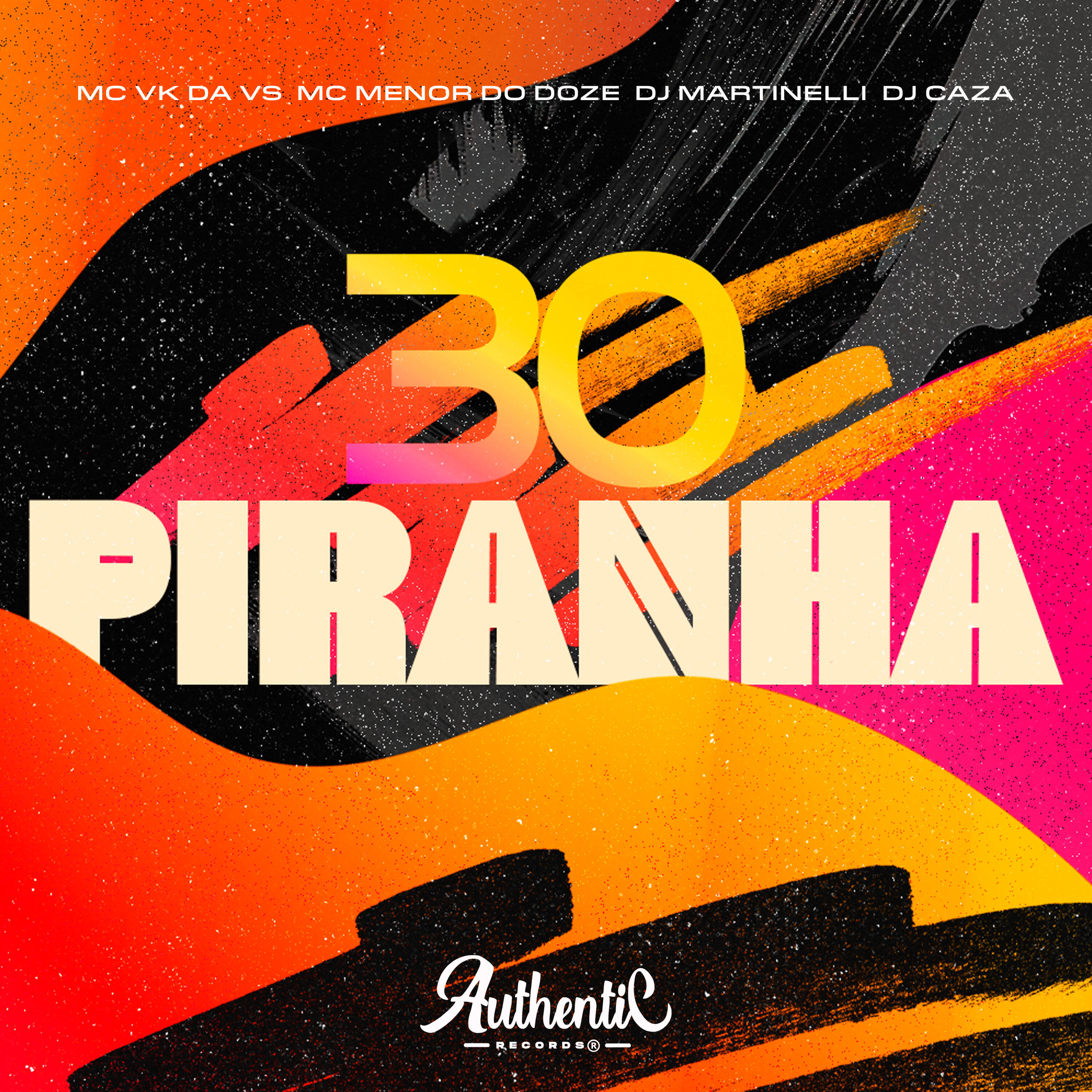30 Piranha