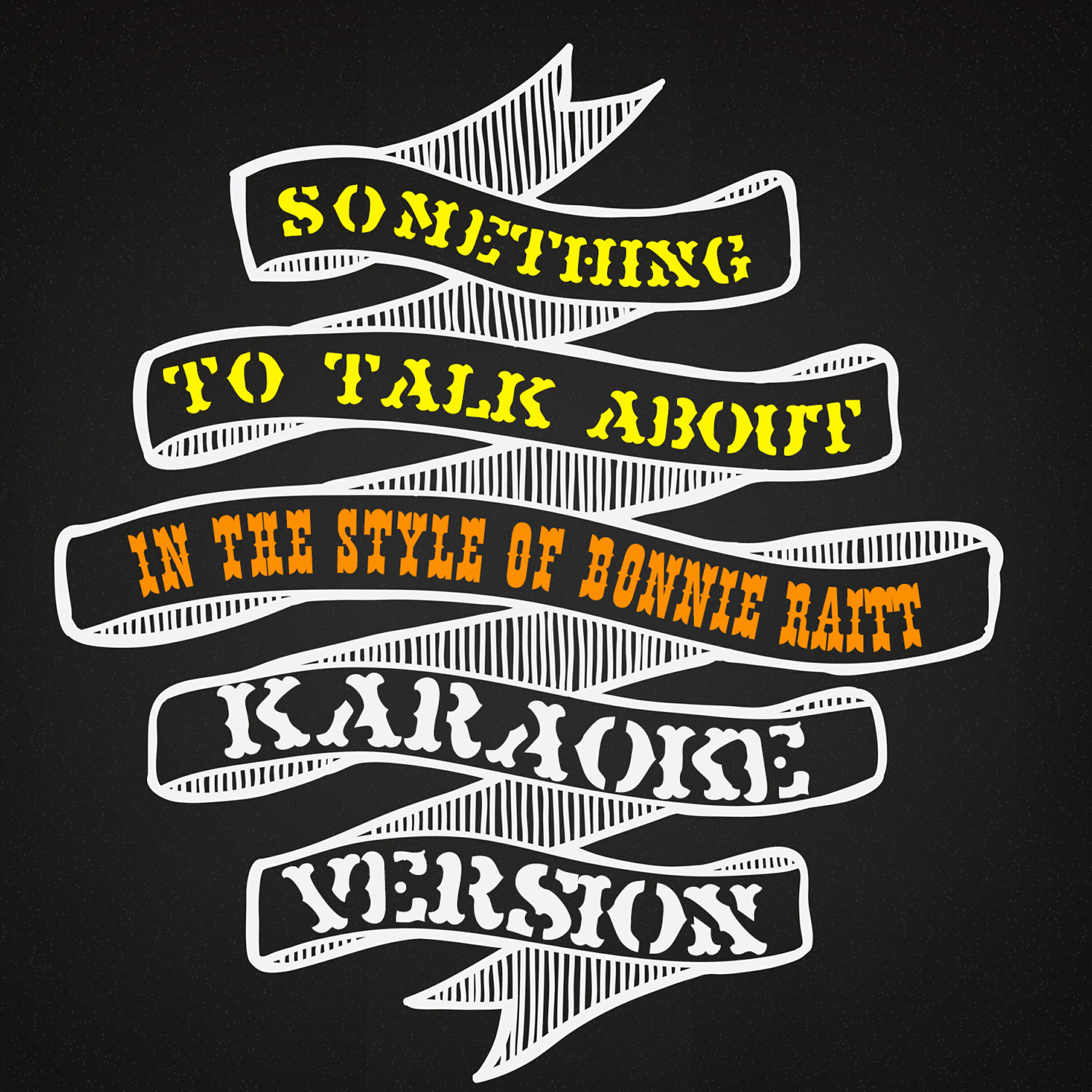 Something to Talk About (In the Style of Bonnie Raitt) [Karaoke Version] - Single