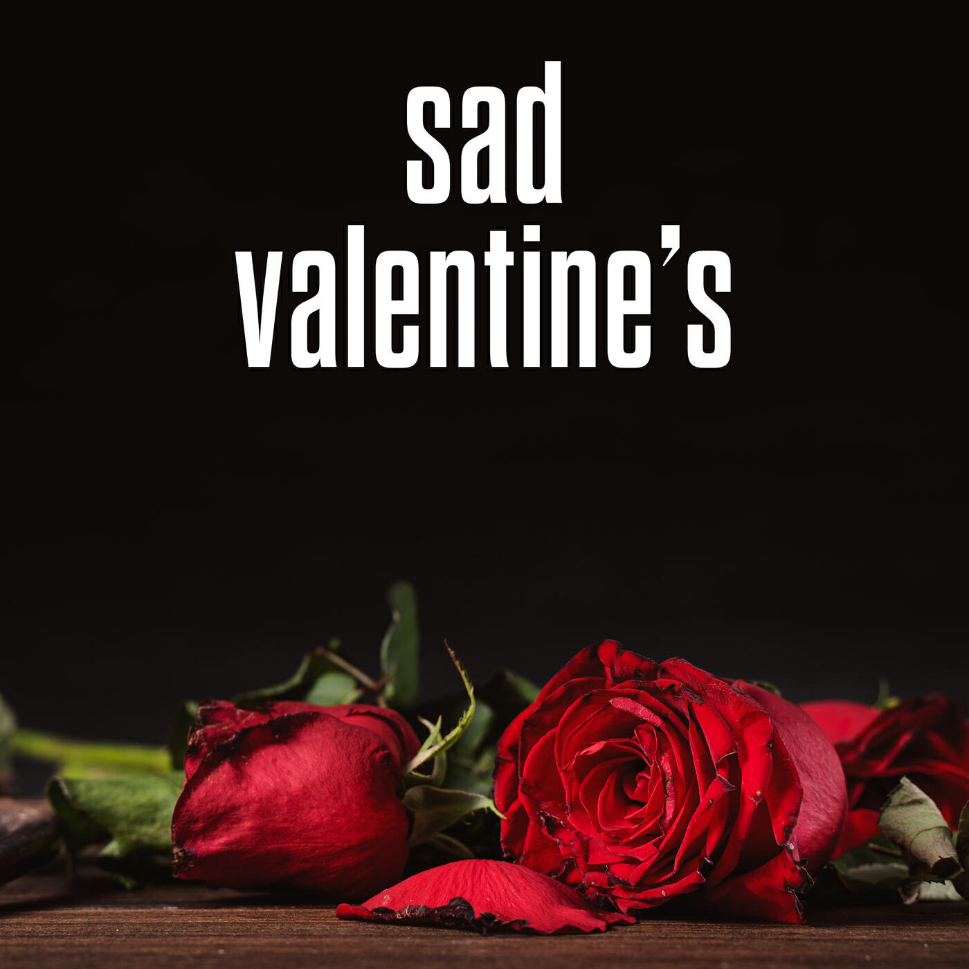 sad valentine's