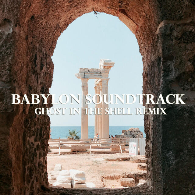 Babylon Soundtrack (Ghost in the Shell Remix)