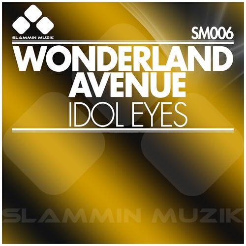Wonderland Avenue - Idol Eyes (Original Mix)