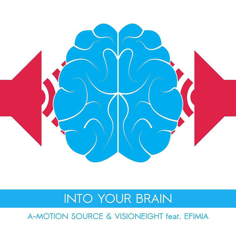 Альбом Into Your Brain исполнителя Visioneight, Efimia, A-motion Source