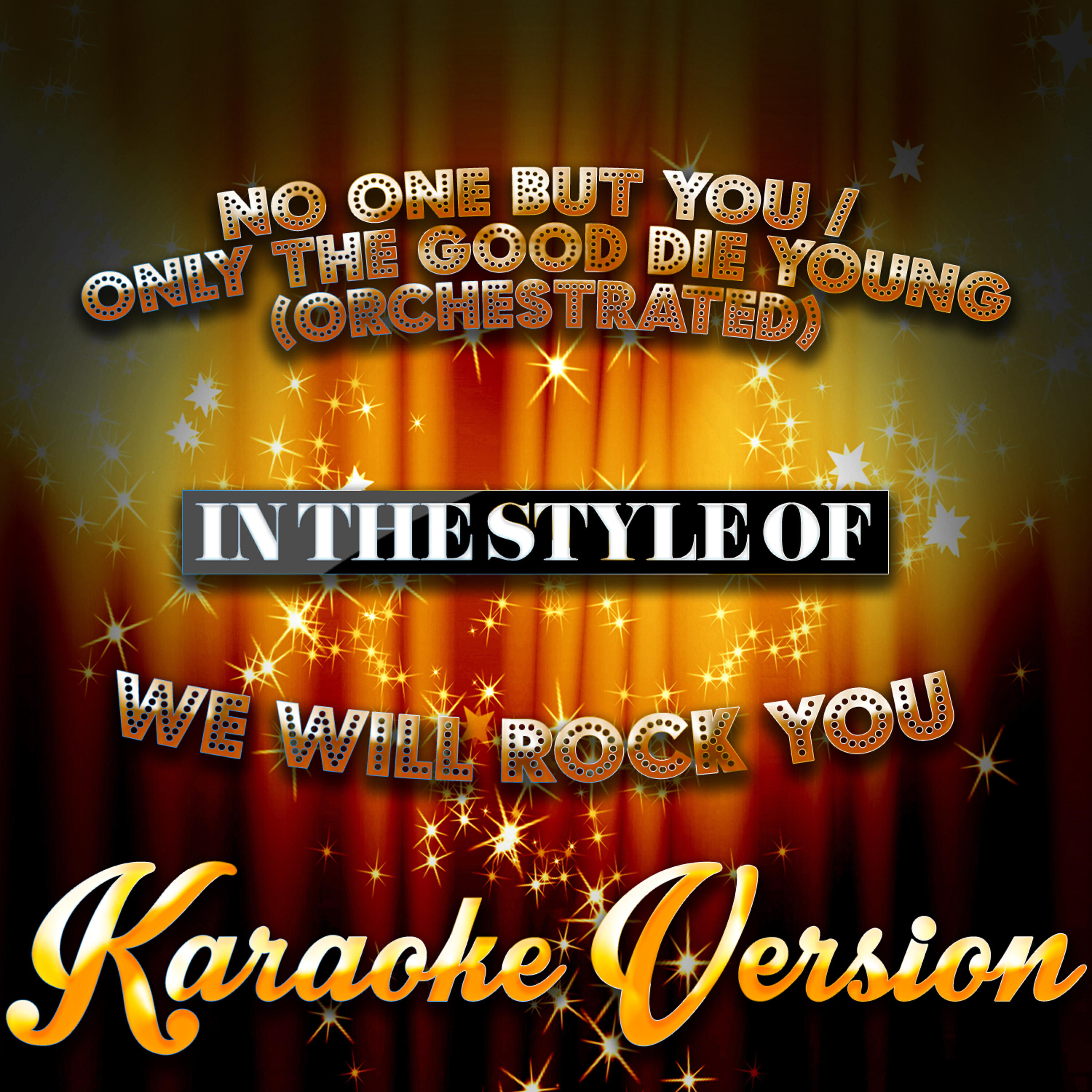No One but You - Only the Good Die Young (Orchestrated) [In the Style of We Will Rock You] [Karaoke Version] - Single
