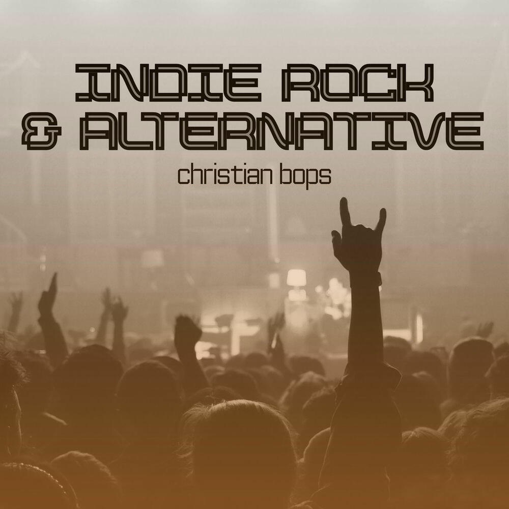 Indie Rock & Alternative Christian Bops