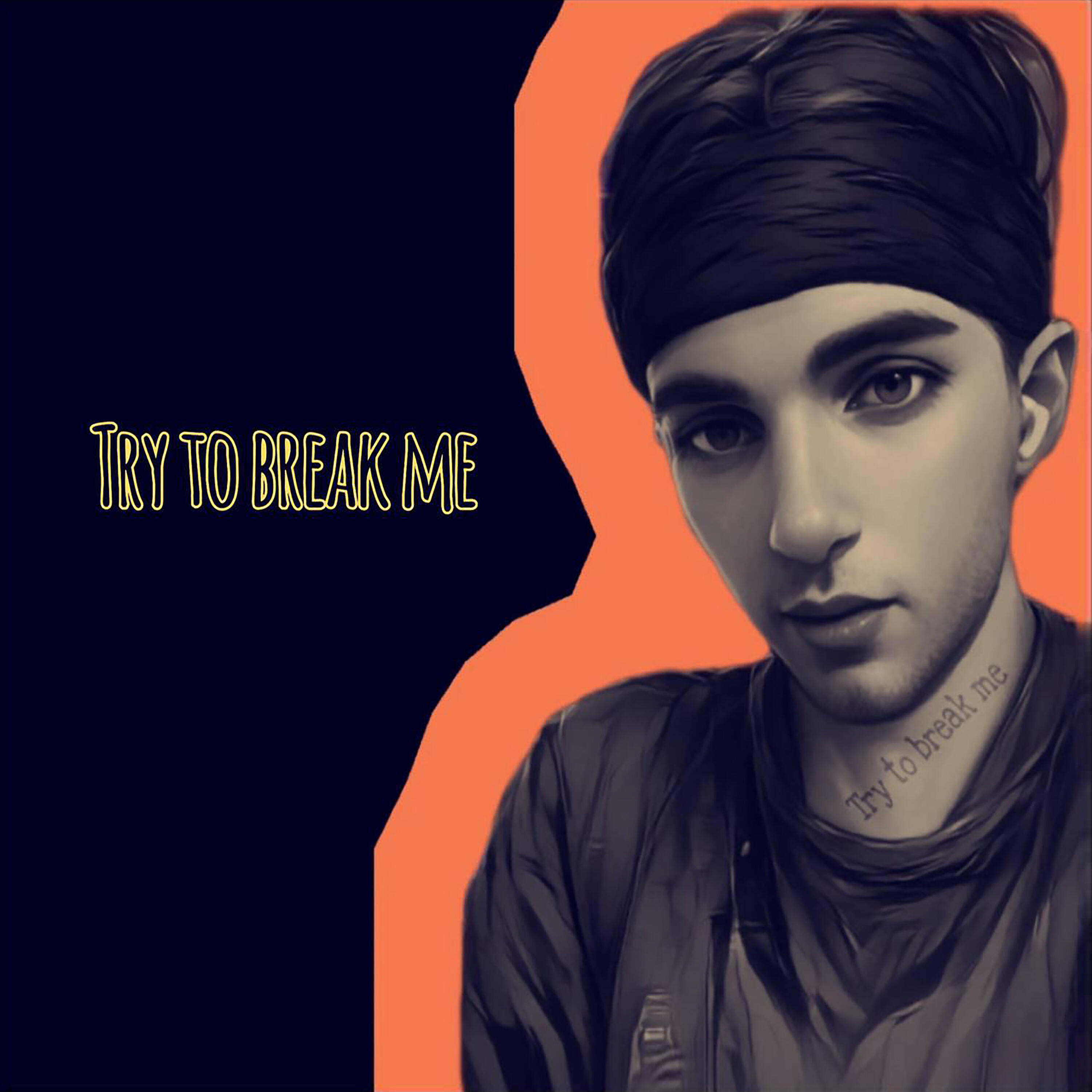 Try to break me