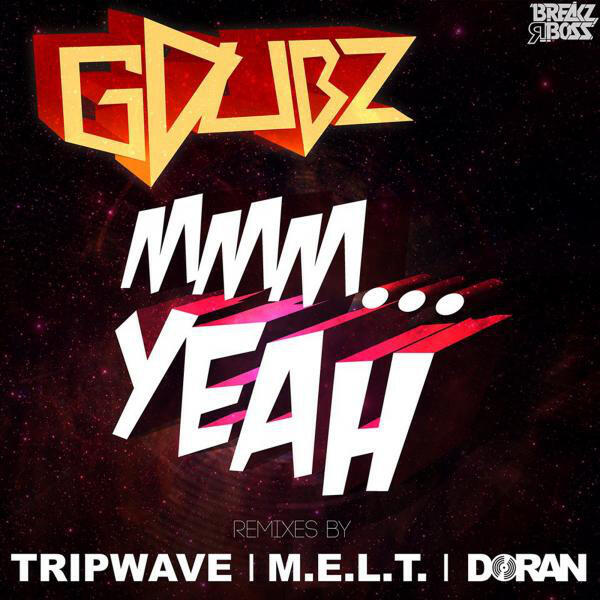 TRIPWAVE, GDubz (CAN) - Mmm Yeah - Tripwave Remix