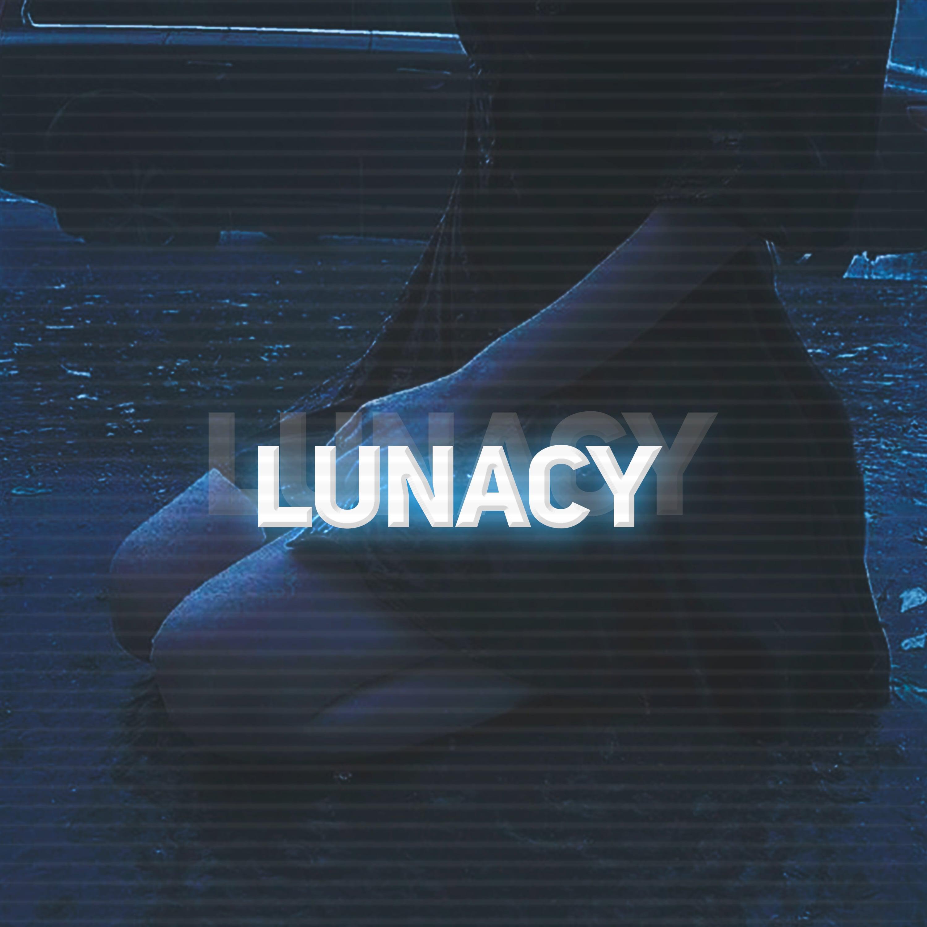LUNACY