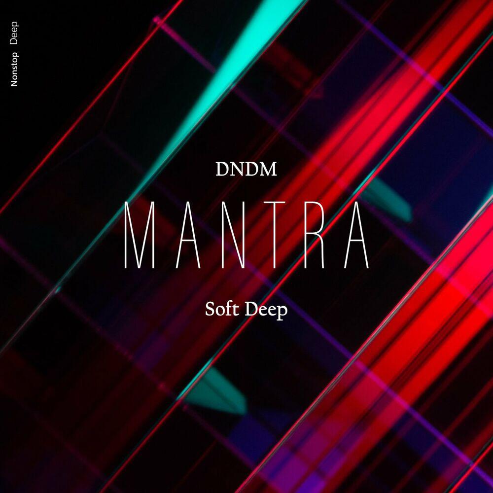 Альбом Mantra исполнителя DNDM, Soft Deep