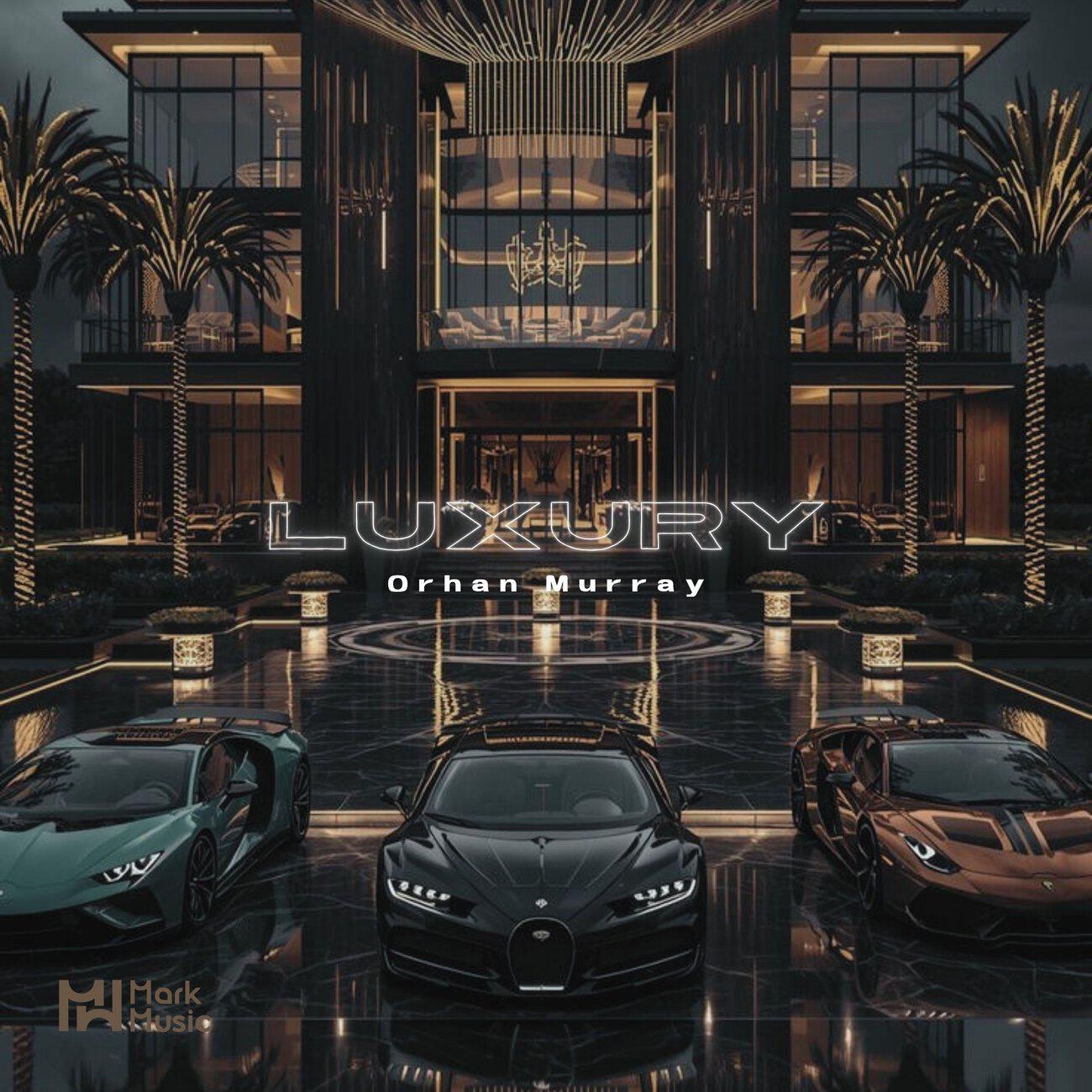 Альбом Luxury исполнителя Orhan Murray