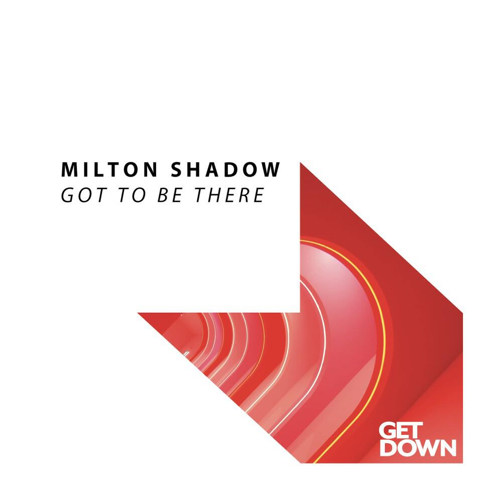 Milton Shadow - Got to Be There