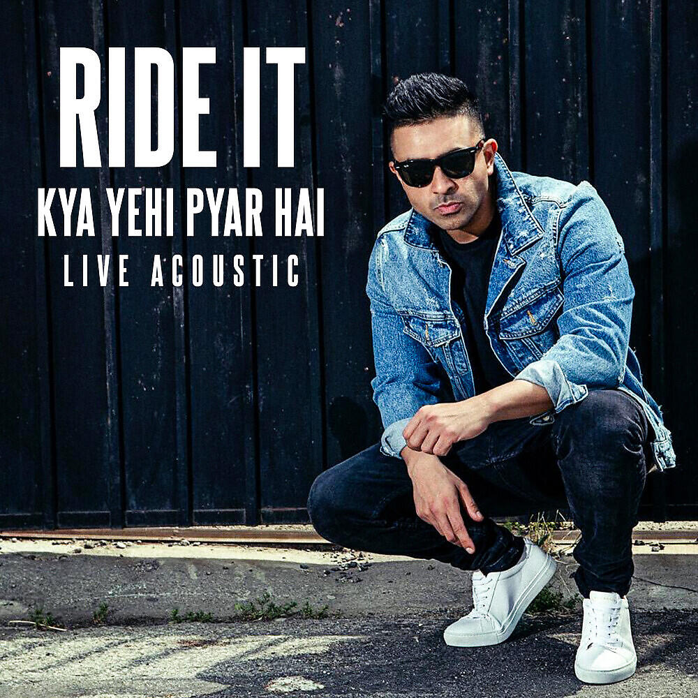 Ride It (Kya Yehi Pyar Hai) (Live) (Acoustic)