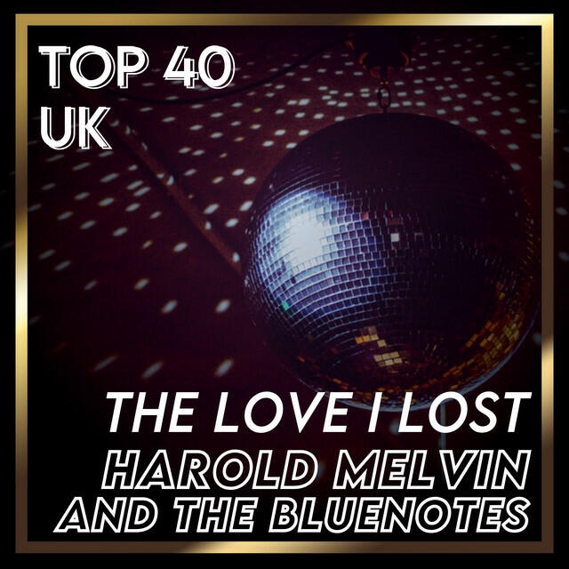 The Love I Lost (UK Chart Top 40 - No. 21)