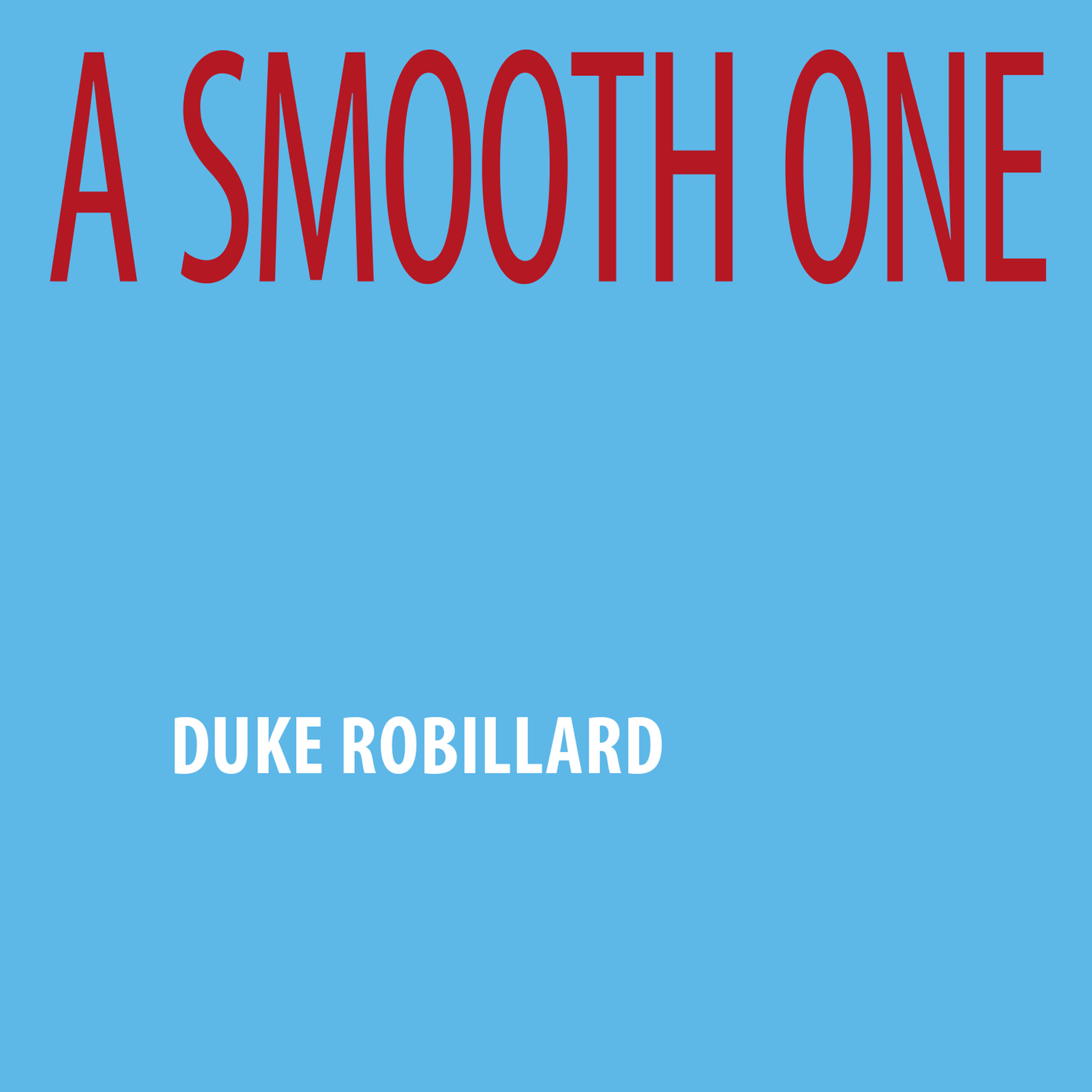 Альбом A Smooth One исполнителя Duke Robillard