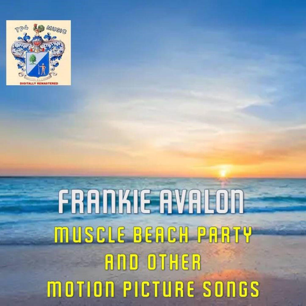 Альбом Muscle Beach Party and other Motion Picture Songs исполнителя Frankie Avalon