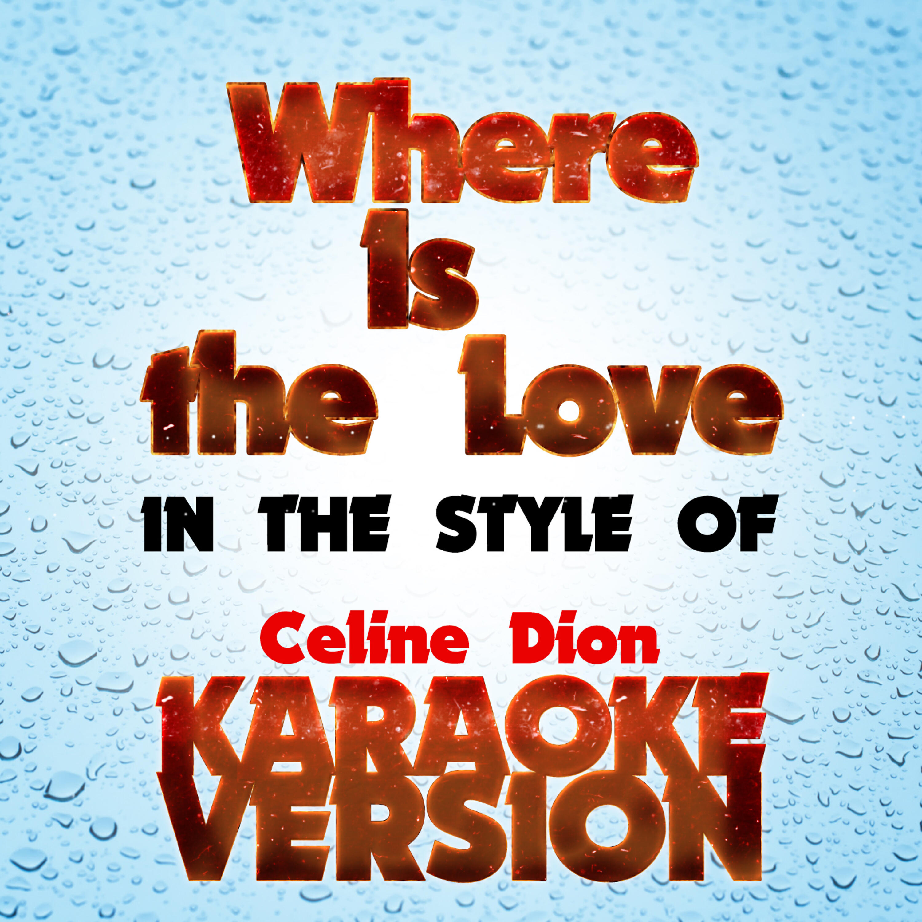 Where Is the  Love   (In the Style of Celine Dion) [Karaoke Version] - Single