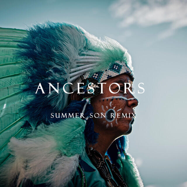 Ancestors (Summer Son Remix)