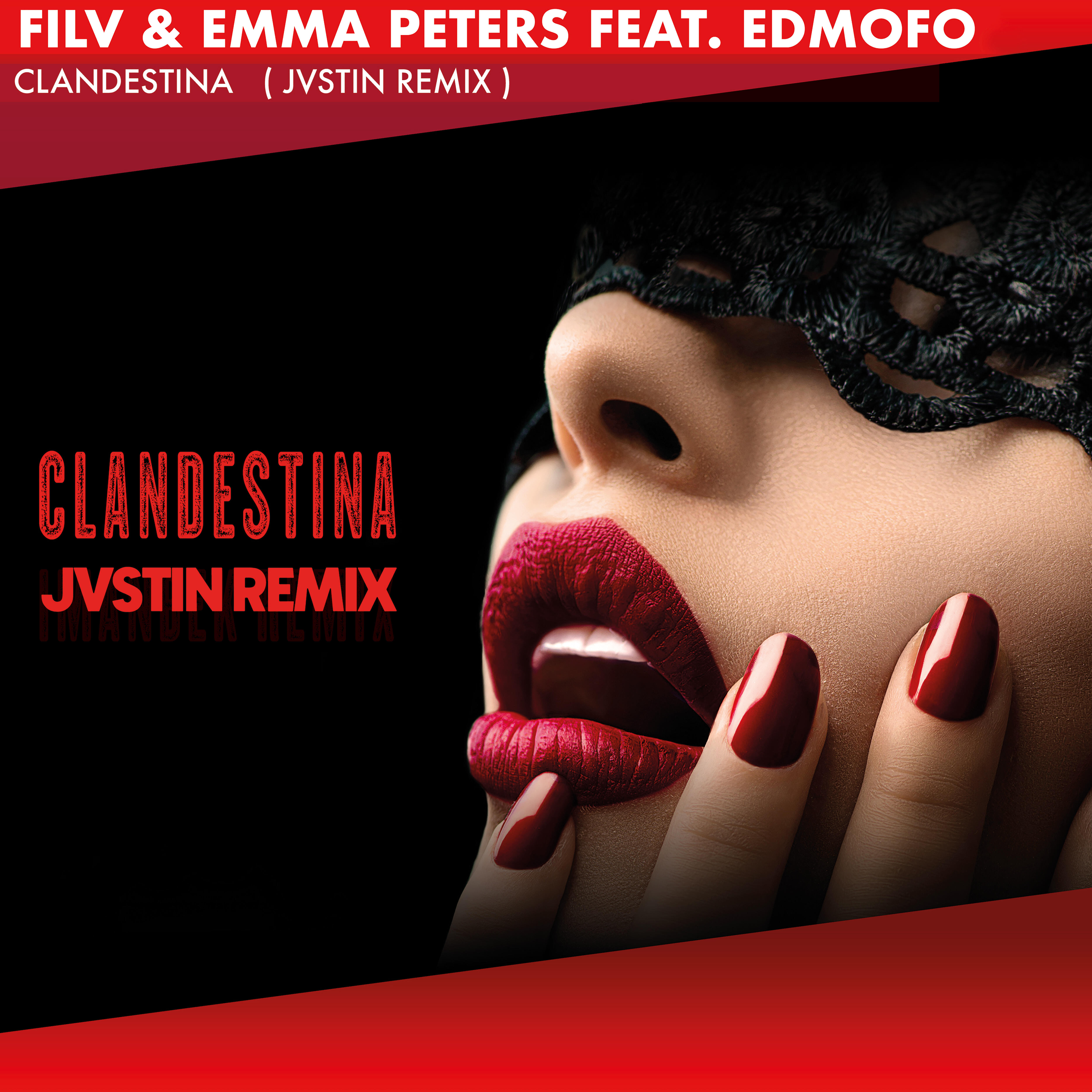 Альбом Clandestina [JVSTIN Remix] исполнителя Emma Peters, Edmofo, Filv