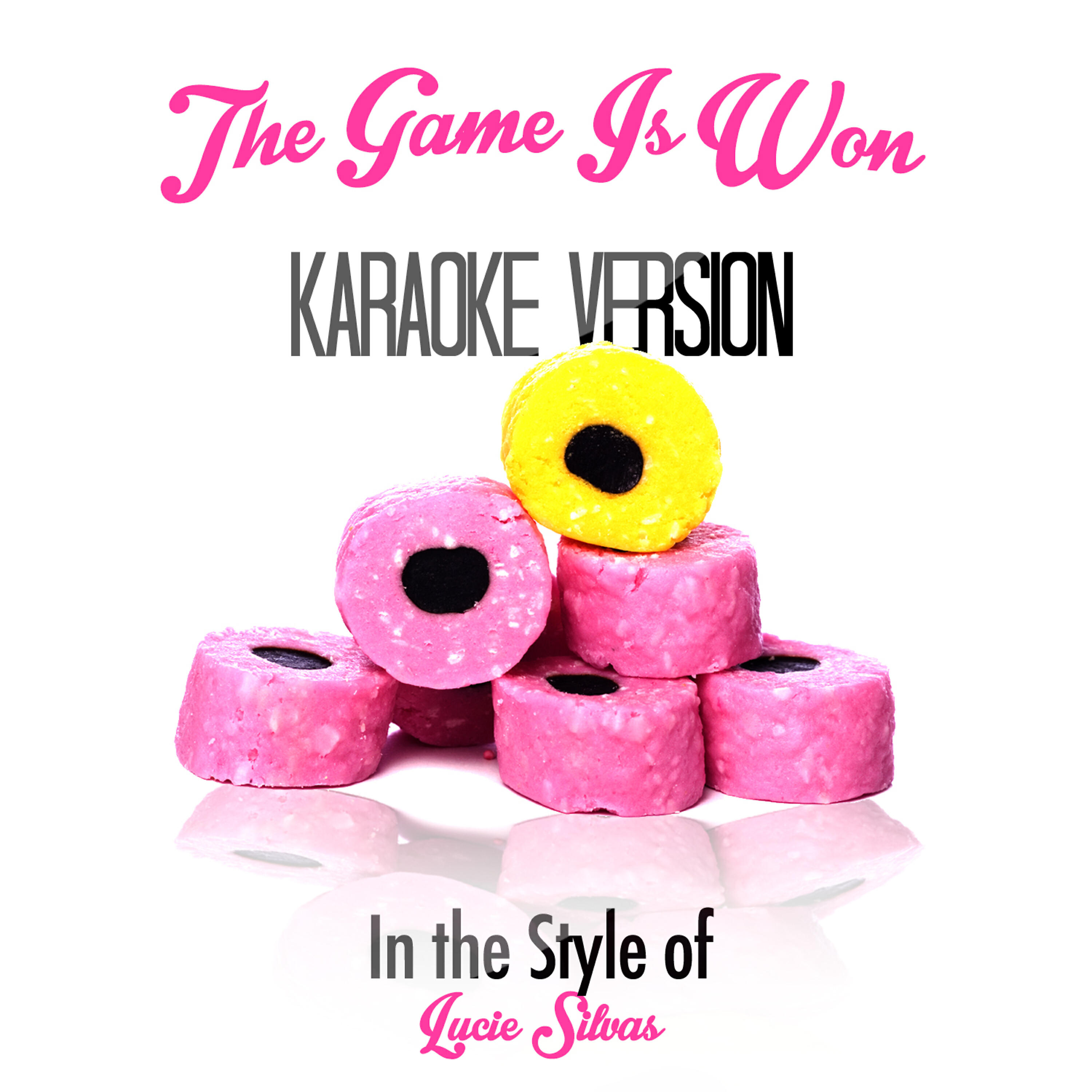 The Game Is Won (In the Style of Lucie Silvas) [Karaoke Version] - Single