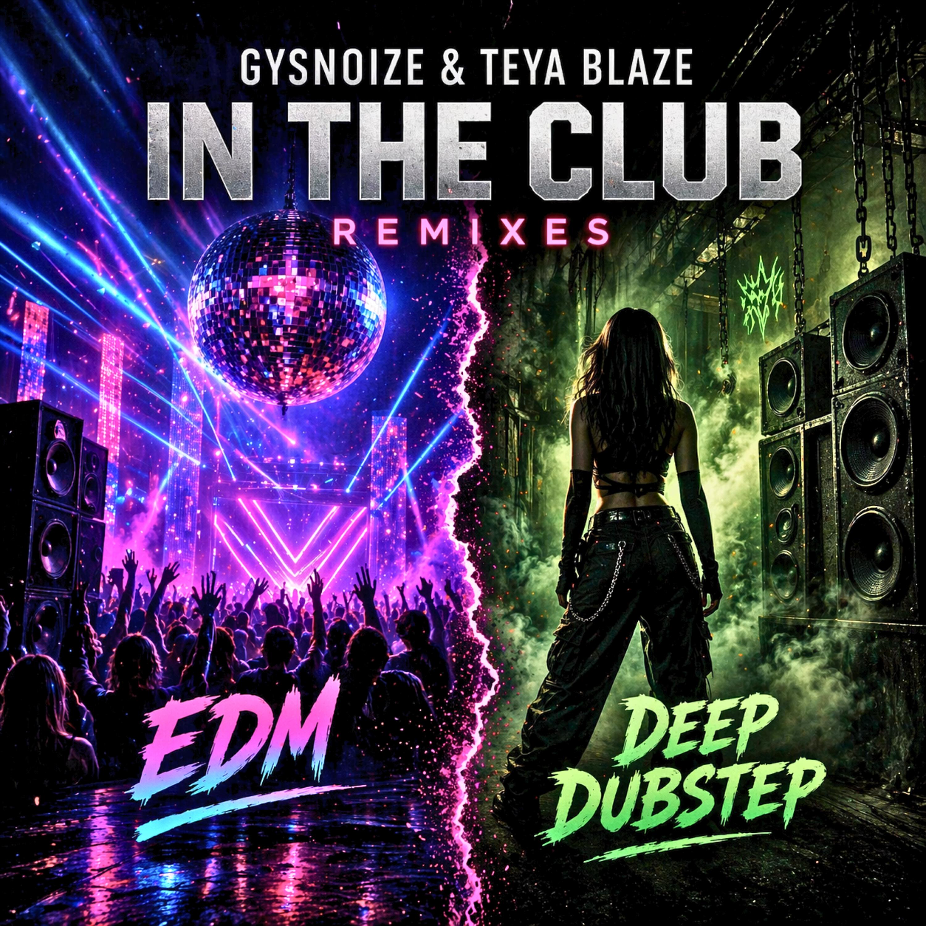 Альбом In The Club исполнителя GYSNOIZE, Teya Blaze