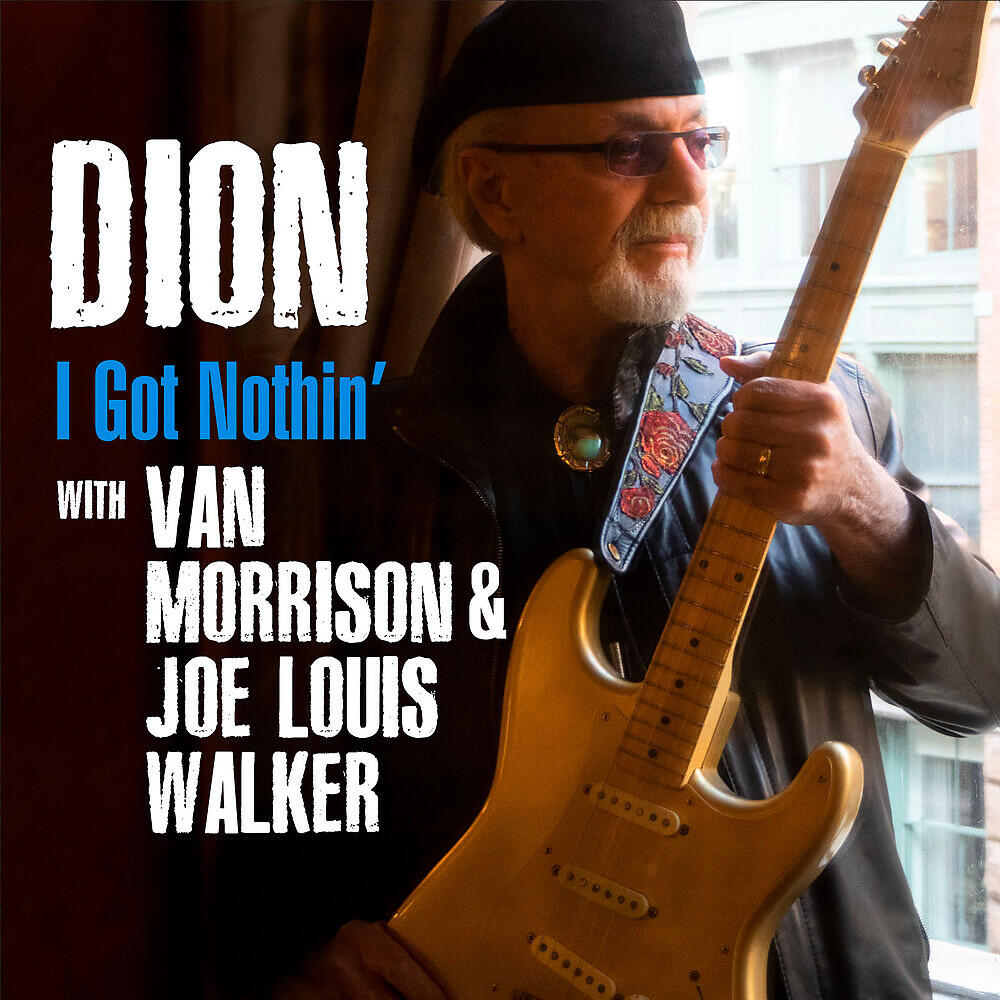 Альбом I Got Nothin' исполнителя Van Morrison, Joe Louis Walker, Dion