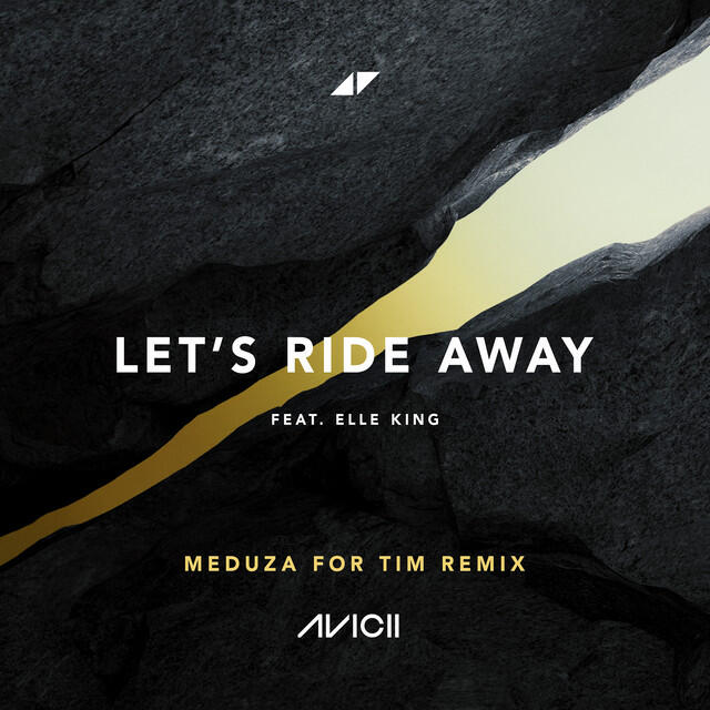 Avicii, Elle King, MEDUZA - Let's Ride Away - MEDUZA For Tim Remix