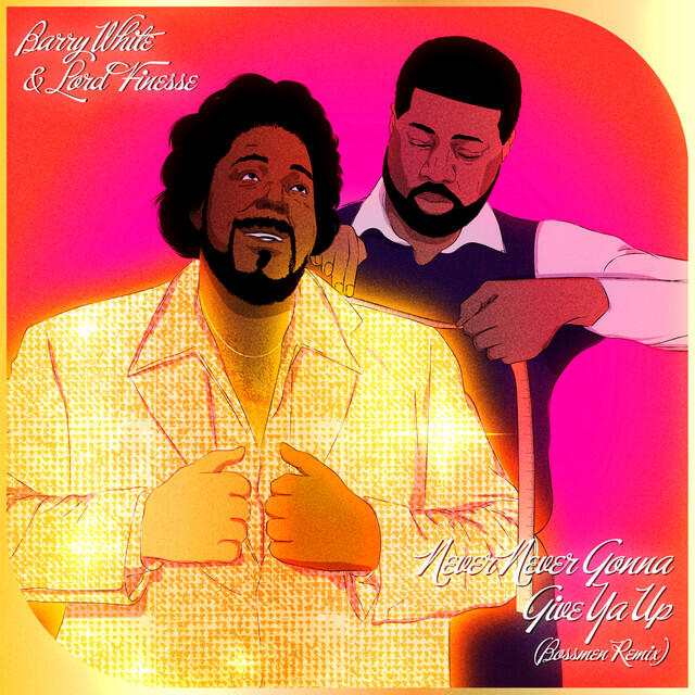 Barry White, Lord Finesse, Davel McKenzie - Never, Never Gonna Give Ya Up - Bossmen Remix