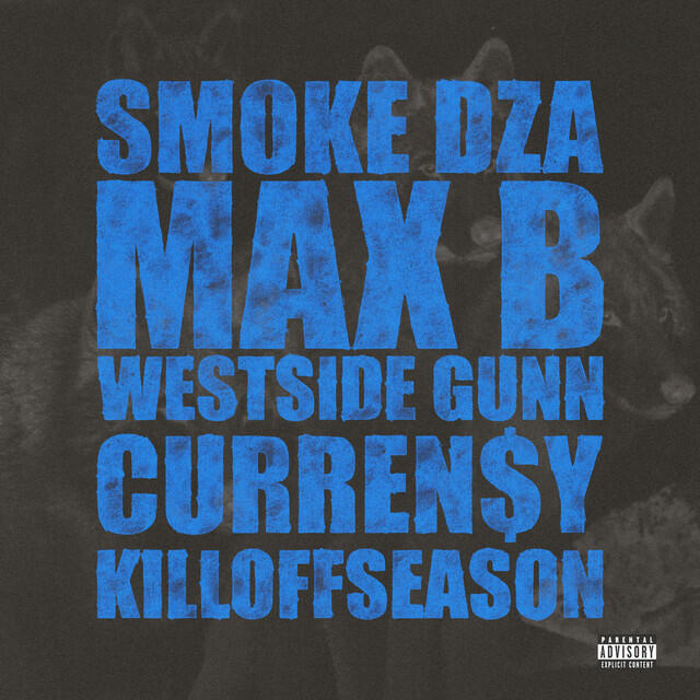 Альбом KILLOFFSEASON (feat. Max B) исполнителя Smoke DZA, Westside Gunn, Curren$y, Max B