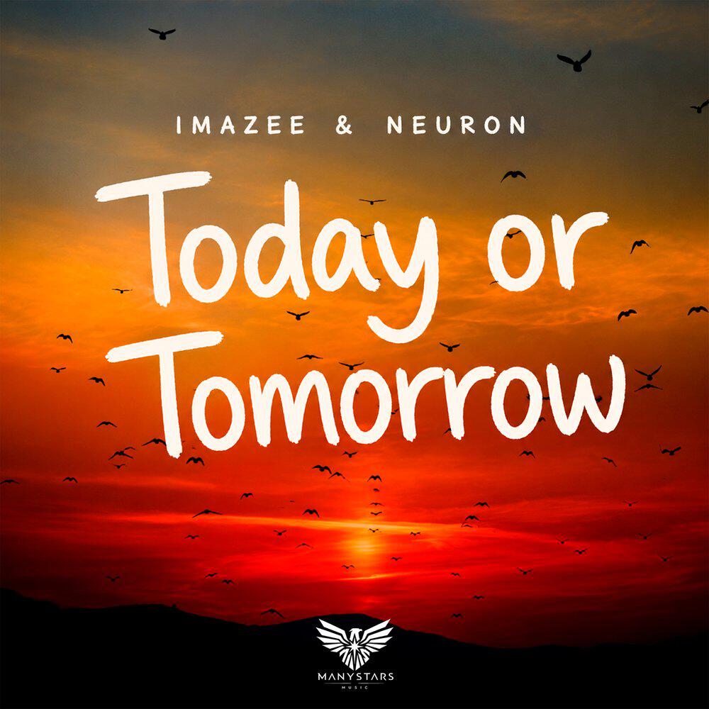 Альбом Today or Tomorrow исполнителя Imazee, Neuron