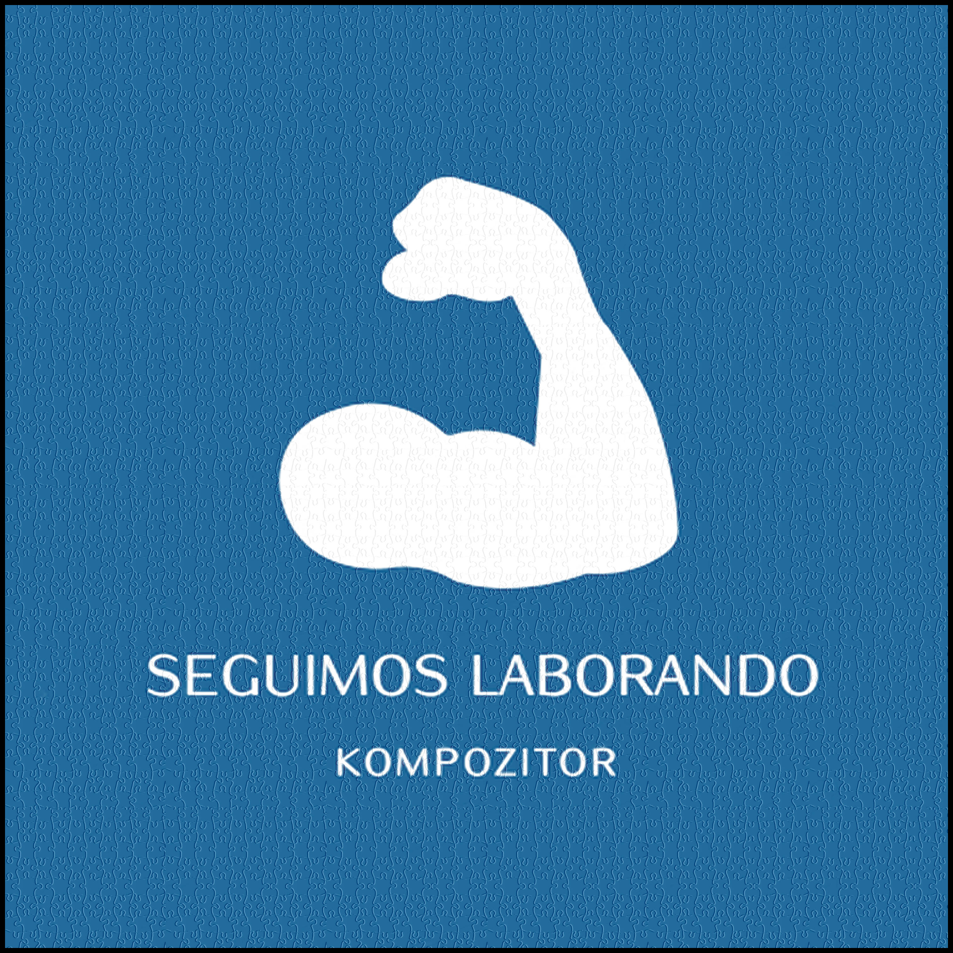 Альбом Seguimos Laborando исполнителя KOMPOZITOR