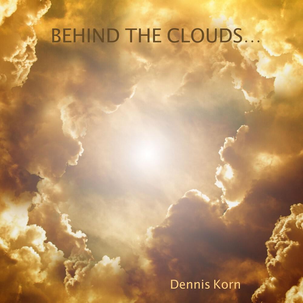 Behind the Clouds...