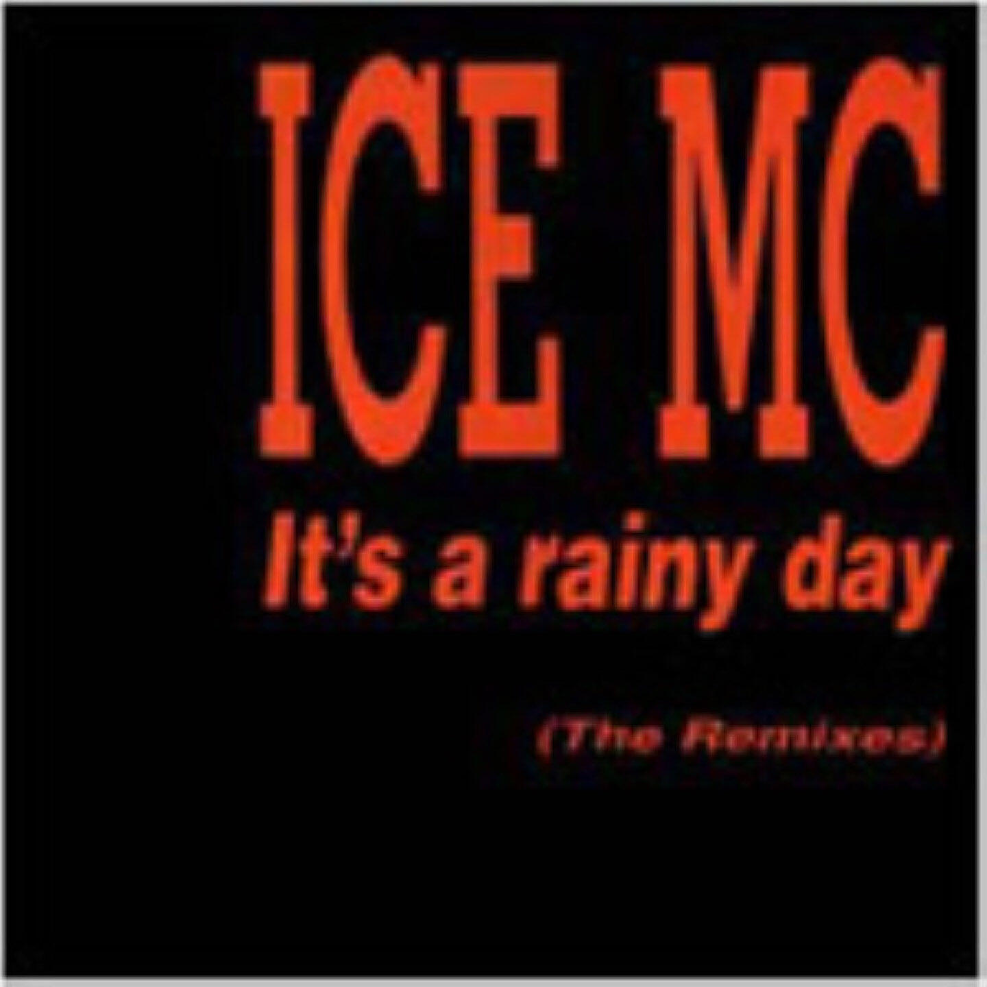 Сингл It's a Rainy Day Remix исполнителя Ice MC