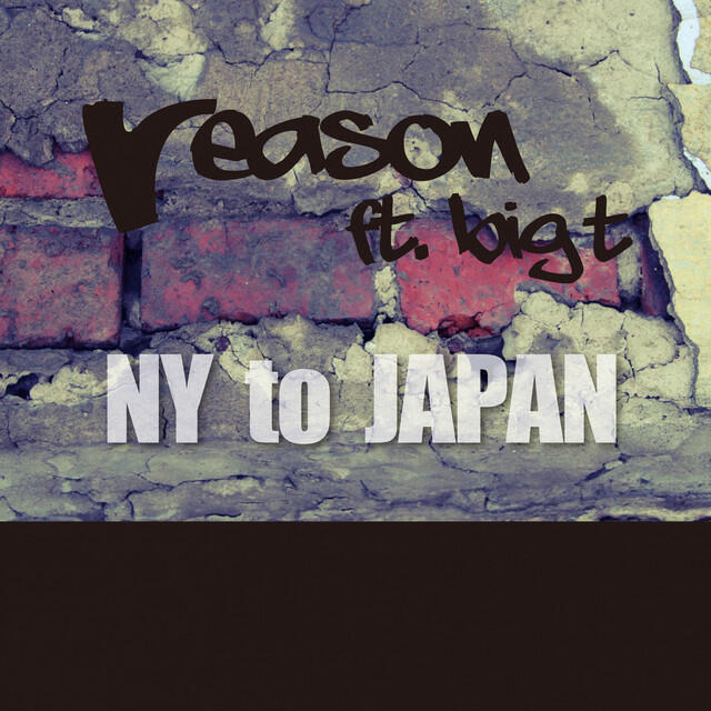 Reason, Big T - NY to JAPAN
