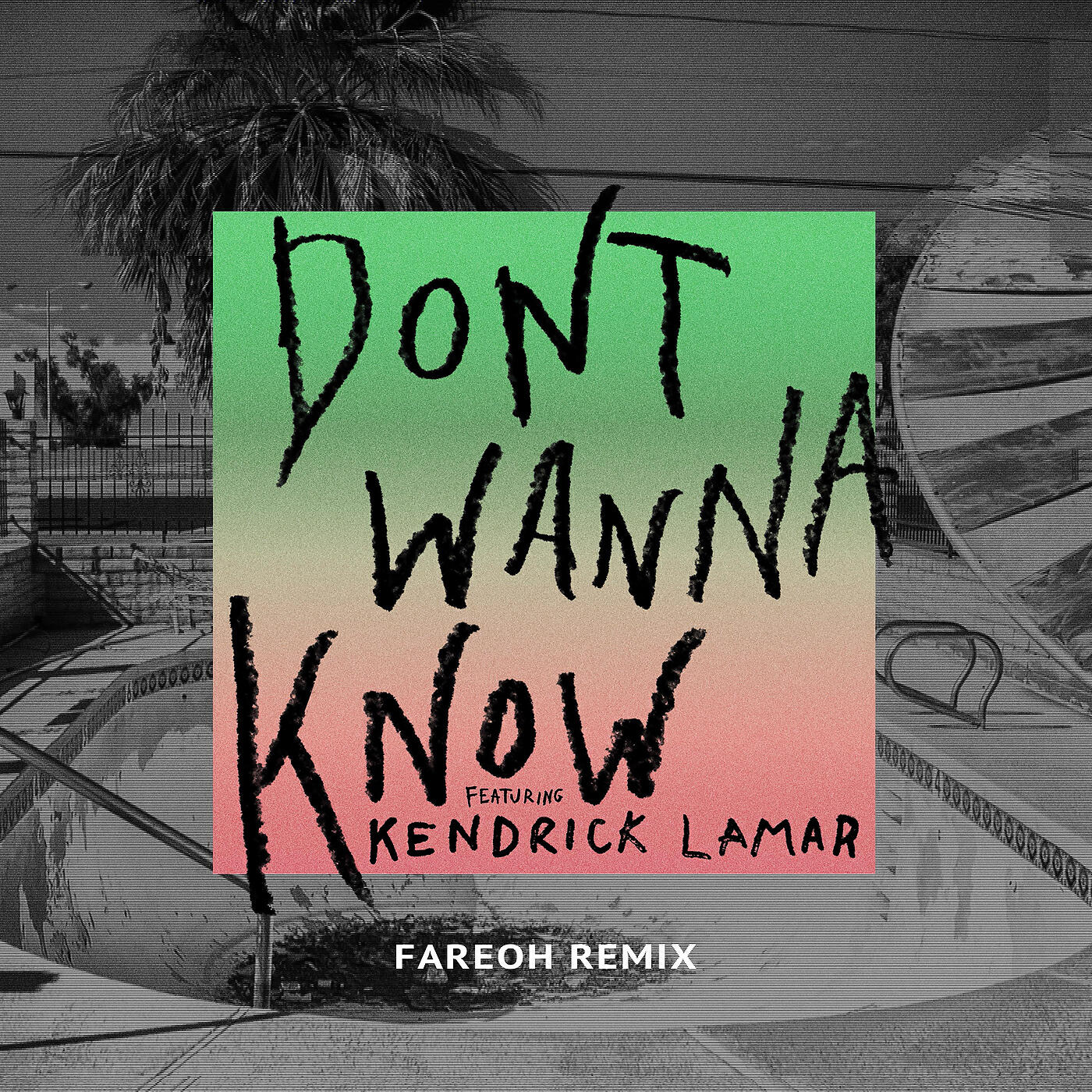 Альбом Don't Wanna Know (Fareoh Remix) исполнителя Kendrick Lamar, Maroon 5
