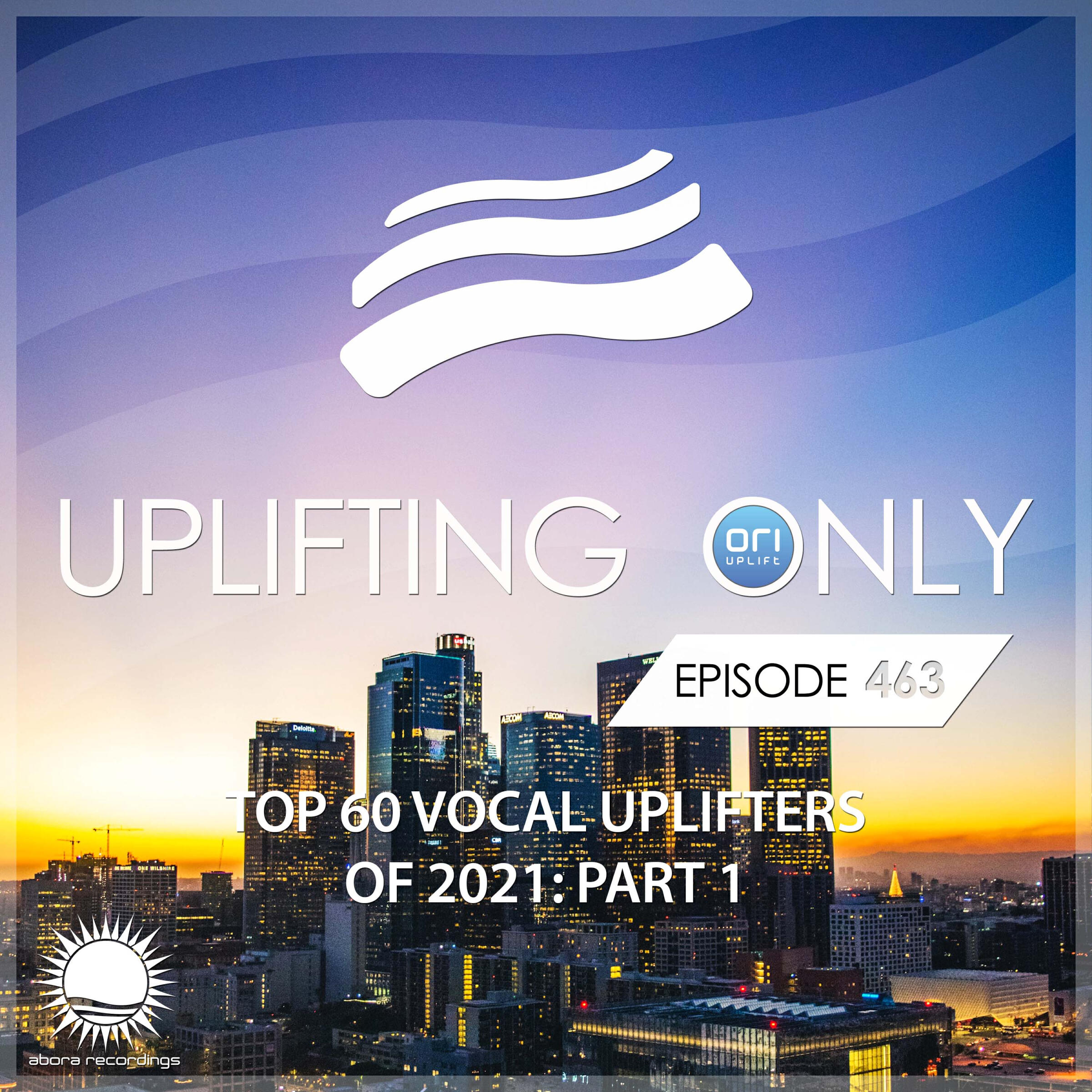 Uplifting Only 463: No-Talking DJ Mix: Ori's Top 60 Vocal Uplifters of '21 - Part 1